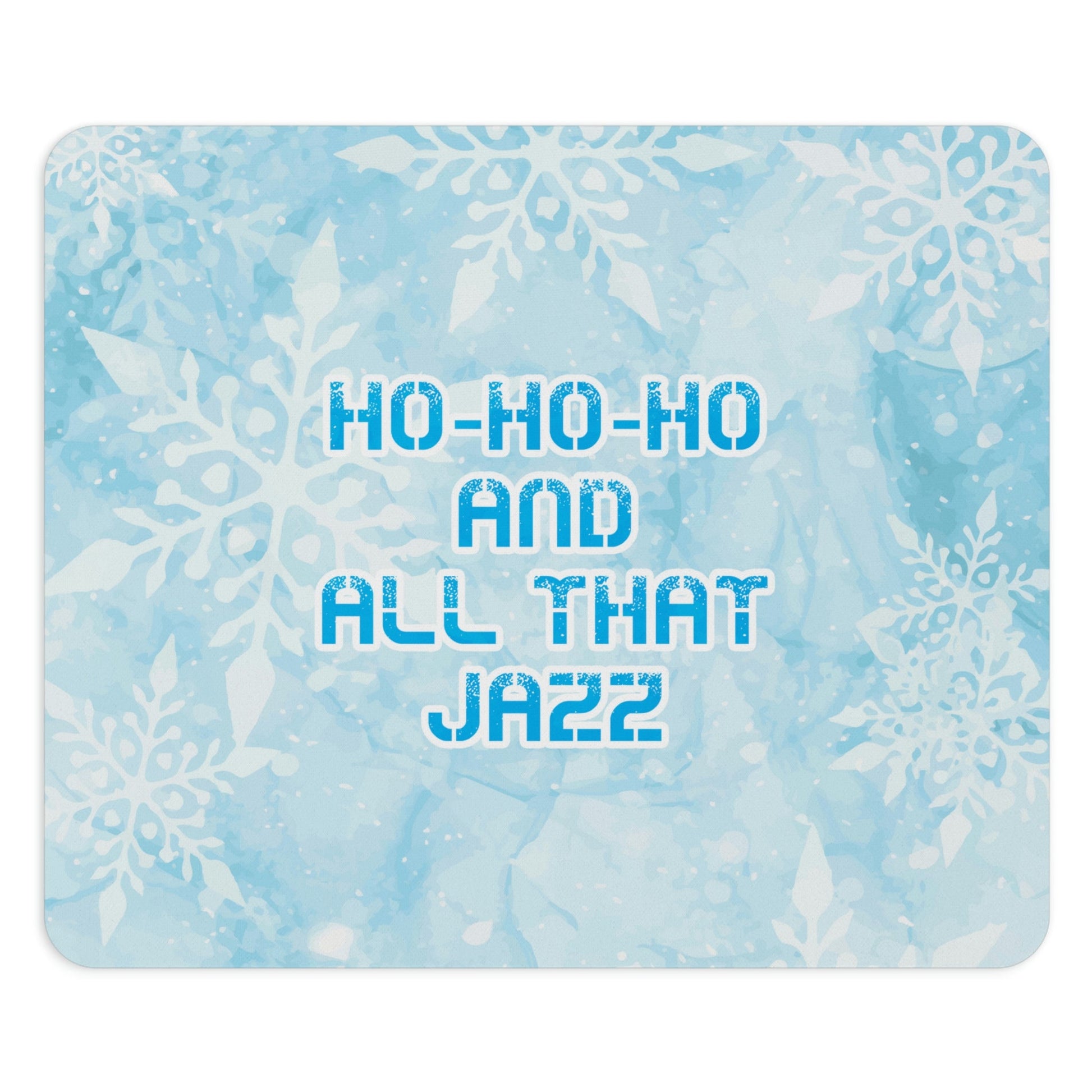Ho Ho Ho Time And All That Jazz Snowflake Motivation Slogan Ergonomic Non-slip Creative Design Mouse Pad Ichaku [Perfect Gifts Selection]