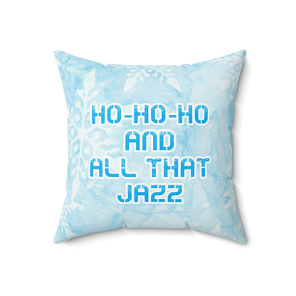 Ho Ho Ho Time And All That Jazz Snowflake Motivation Slogan Spun Polyester Square Pillow Ichaku [Perfect Gifts Selection]