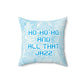 Ho Ho Ho Time And All That Jazz Snowflake Motivation Slogan Spun Polyester Square Pillow Ichaku [Perfect Gifts Selection]