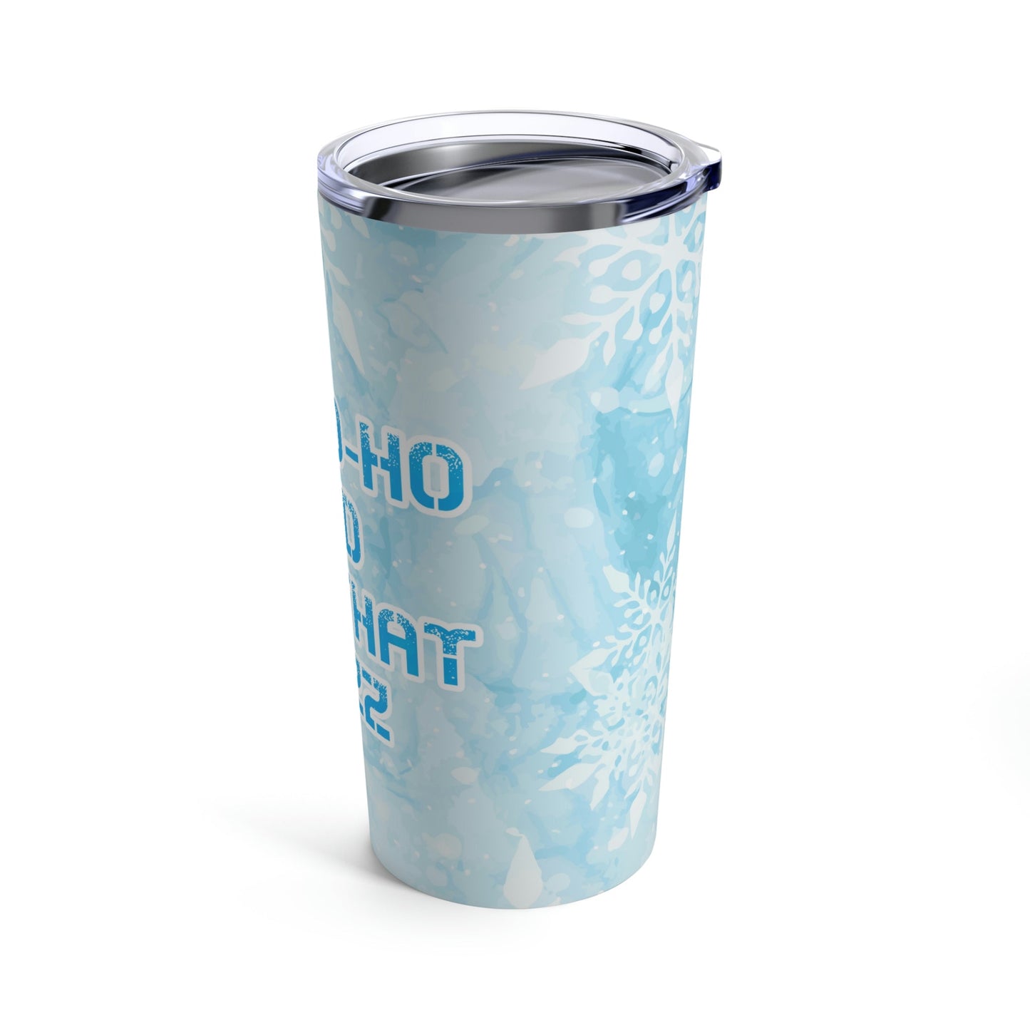 Ho Ho Ho Time And All That Jazz Snowflake Motivation Slogan Stainless Steel Hot or Cold Vacuum Tumbler 20oz Ichaku [Perfect Gifts Selection]