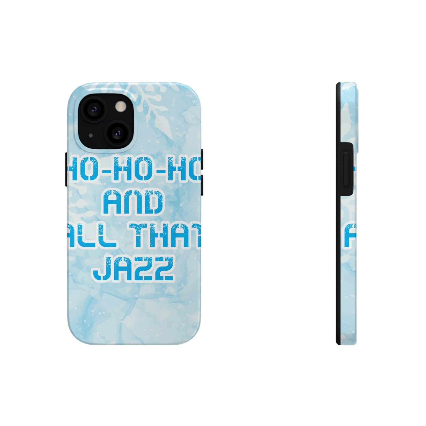 Ho Ho Ho Time And All That Jazz Snowflake Motivation Slogan Tough Phone Cases Case-Mate Ichaku [Perfect Gifts Selection]