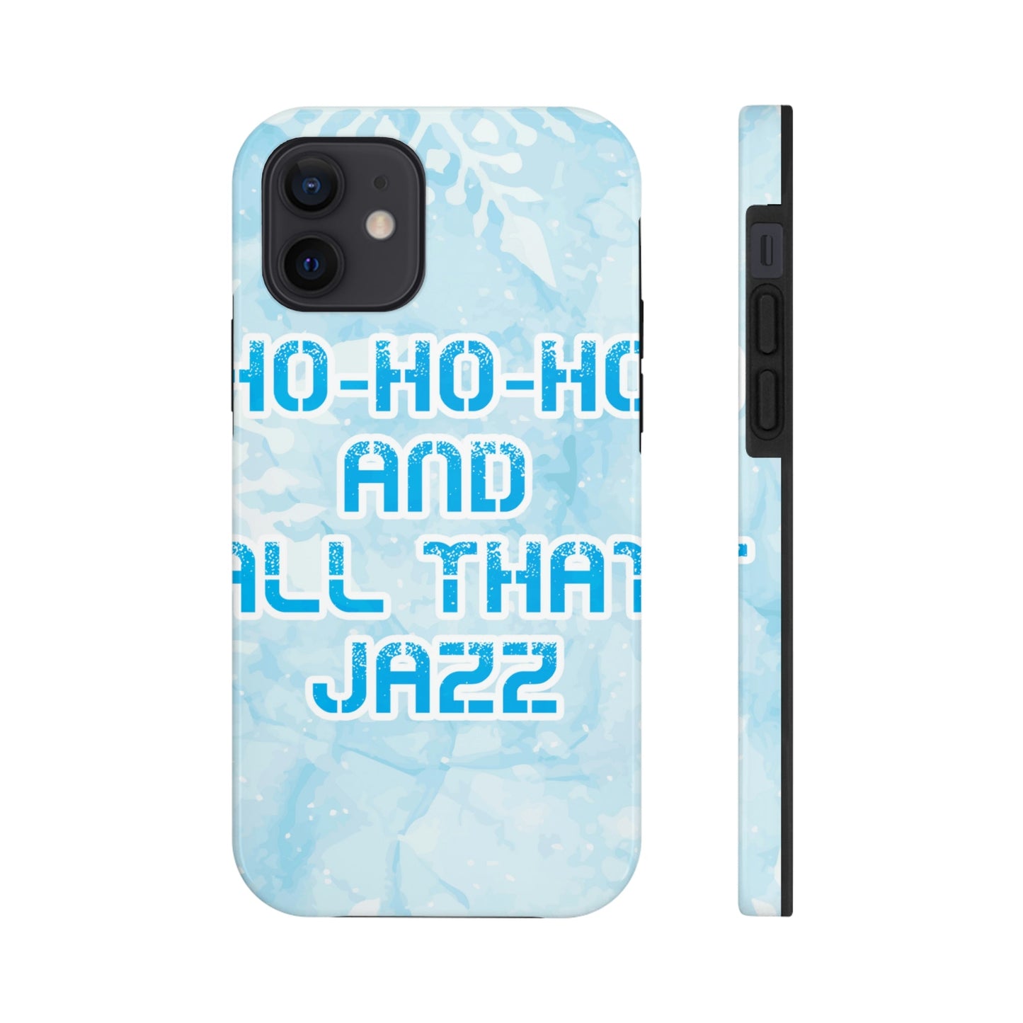 Ho Ho Ho Time And All That Jazz Snowflake Motivation Slogan Tough Phone Cases Case-Mate Ichaku [Perfect Gifts Selection]