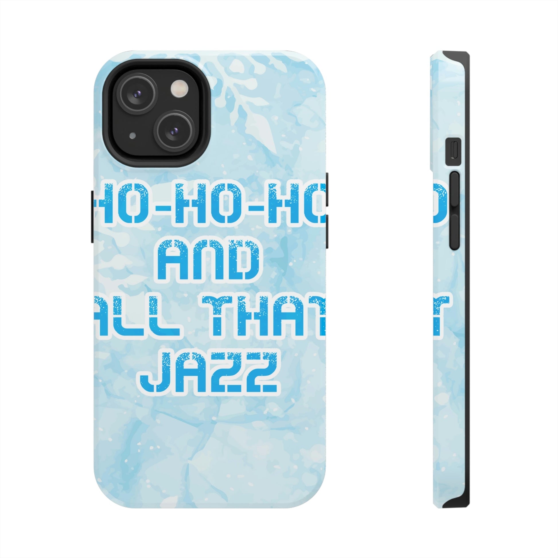 Ho Ho Ho Time And All That Jazz Snowflake Motivation Slogan Tough Phone Cases Case-Mate Ichaku [Perfect Gifts Selection]