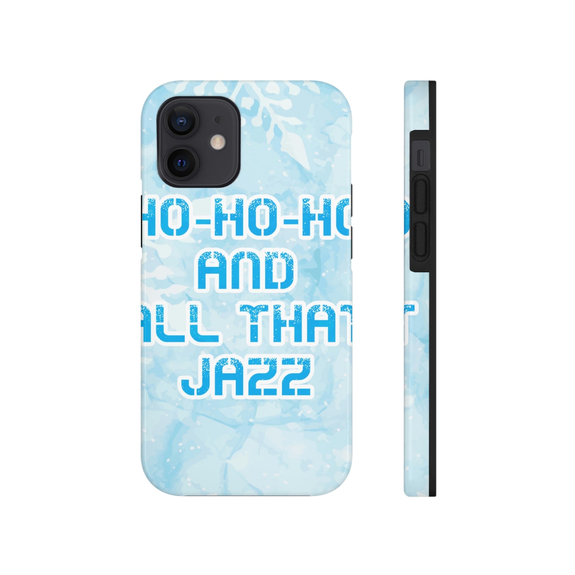 Ho Ho Ho Time And All That Jazz Snowflake Motivation Slogan Tough Phone Cases Case-Mate Ichaku [Perfect Gifts Selection]