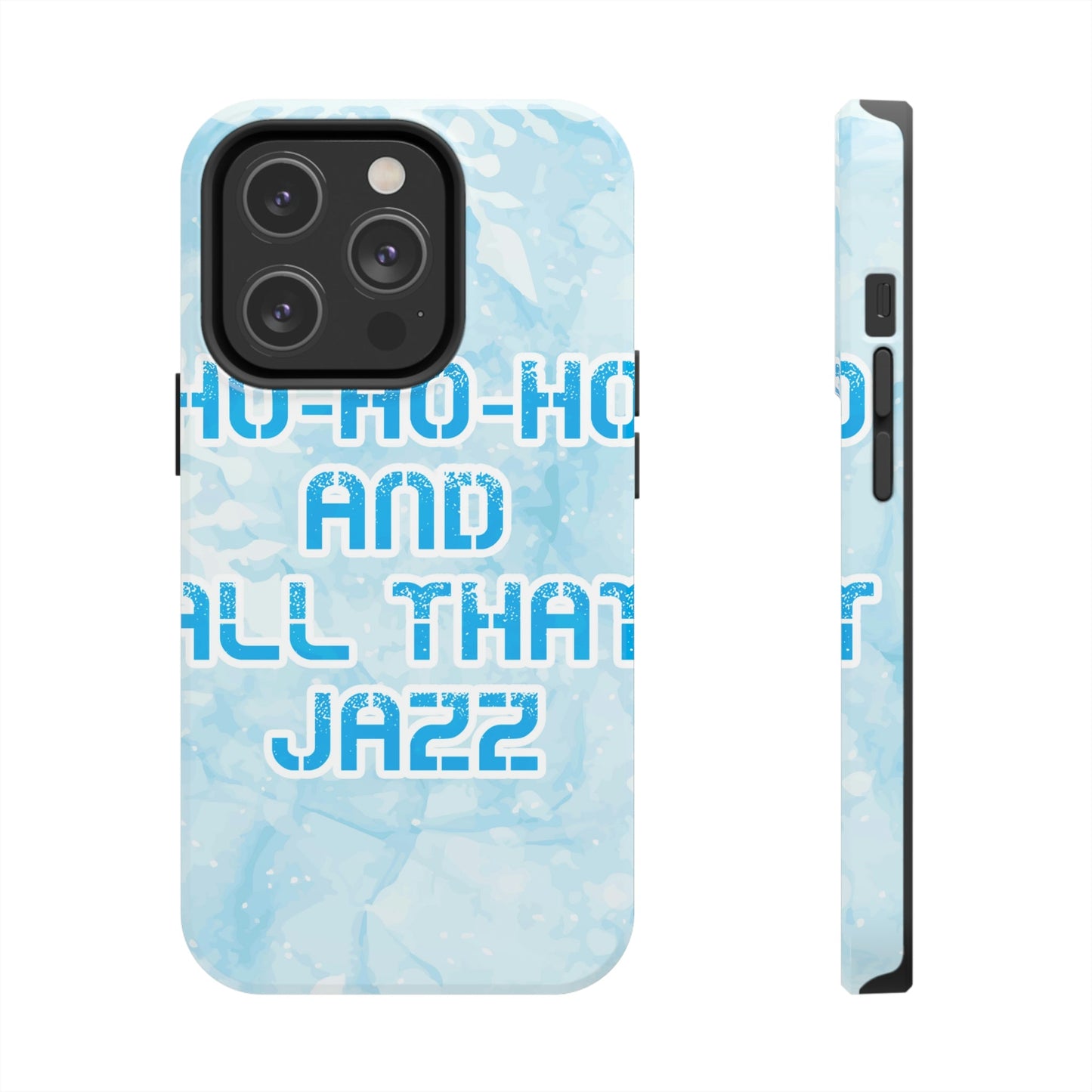 Ho Ho Ho Time And All That Jazz Snowflake Motivation Slogan Tough Phone Cases Case-Mate Ichaku [Perfect Gifts Selection]