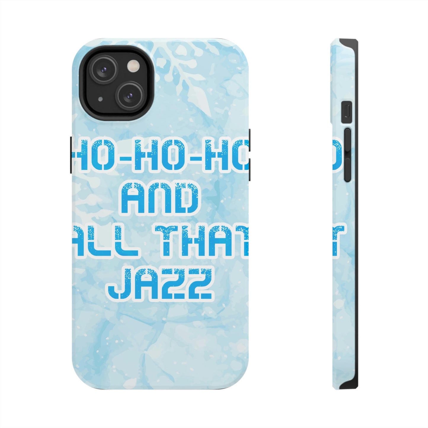 Ho Ho Ho Time And All That Jazz Snowflake Motivation Slogan Tough Phone Cases Case-Mate Ichaku [Perfect Gifts Selection]