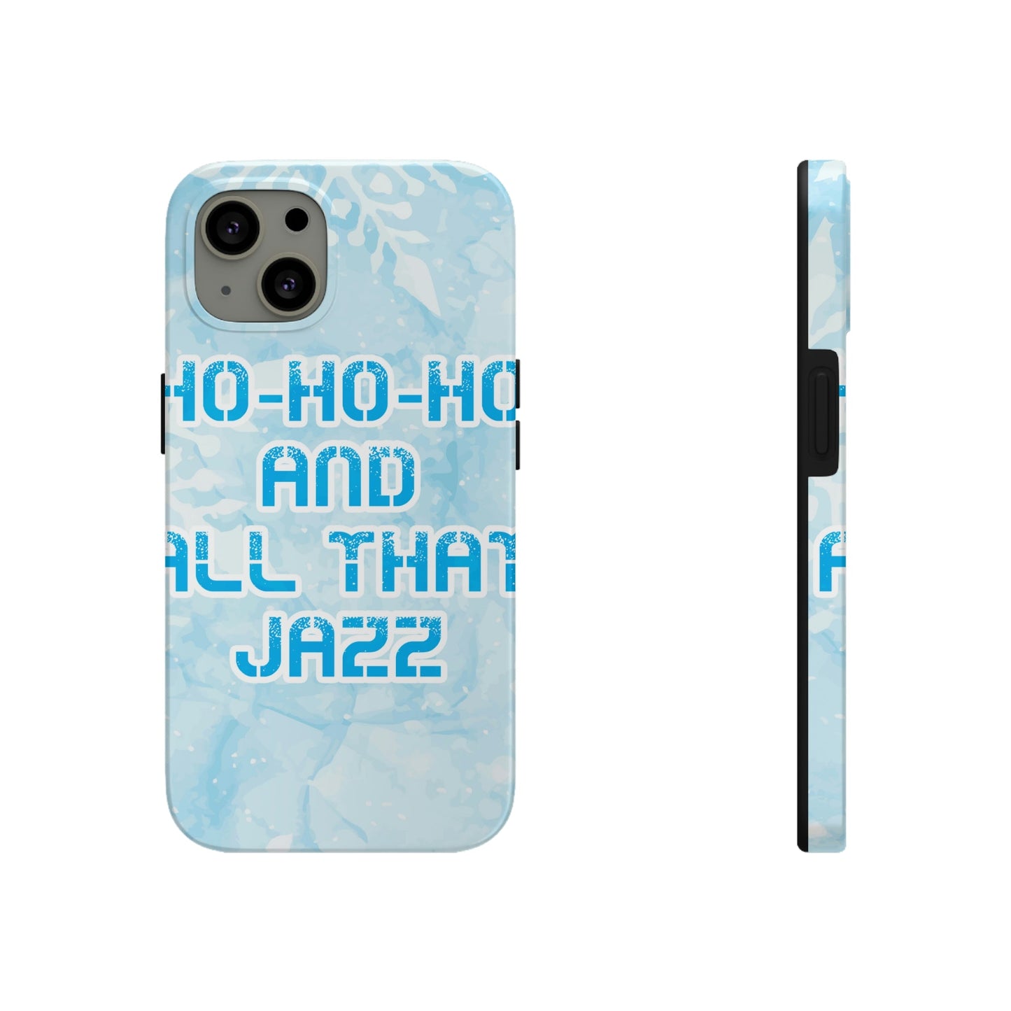 Ho Ho Ho Time And All That Jazz Snowflake Motivation Slogan Tough Phone Cases Case-Mate Ichaku [Perfect Gifts Selection]