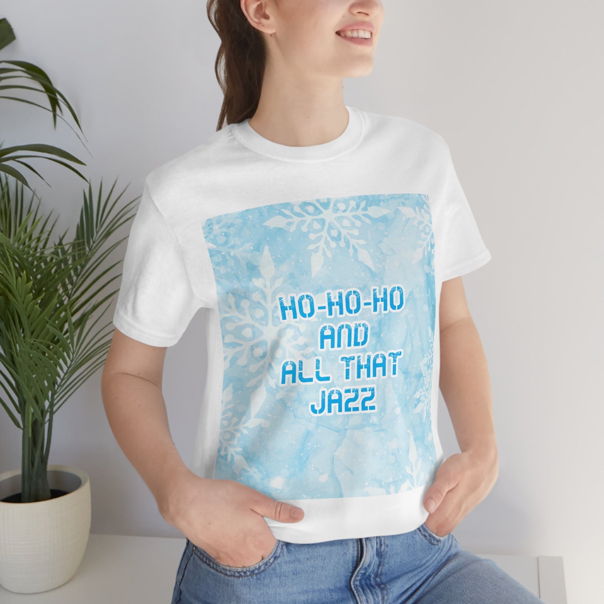 Ho Ho Ho Time And All That Jazz Snowflake Motivation Slogan Unisex Jersey Short Sleeve T-Shirt Ichaku [Perfect Gifts Selection]