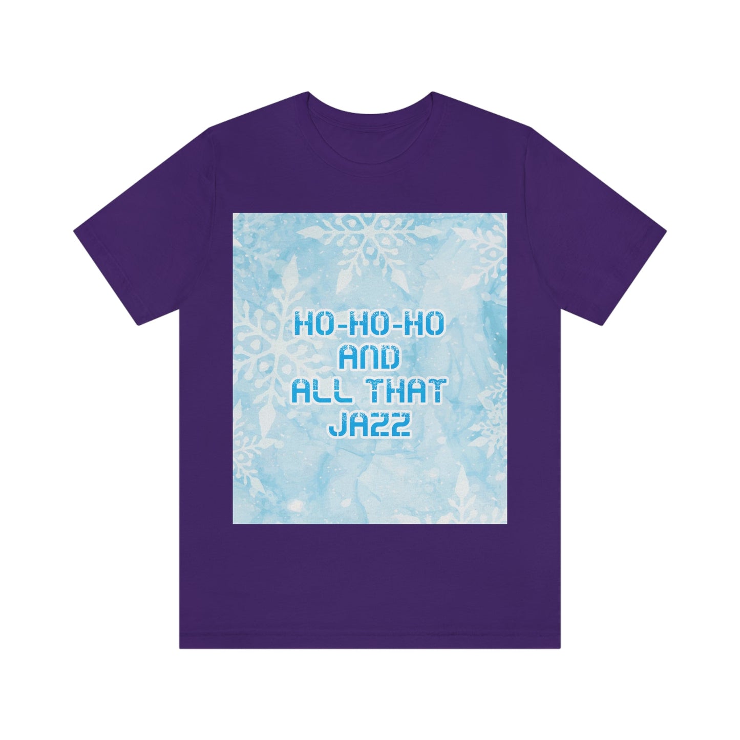 Ho Ho Ho Time And All That Jazz Snowflake Motivation Slogan Unisex Jersey Short Sleeve T-Shirt Ichaku [Perfect Gifts Selection]