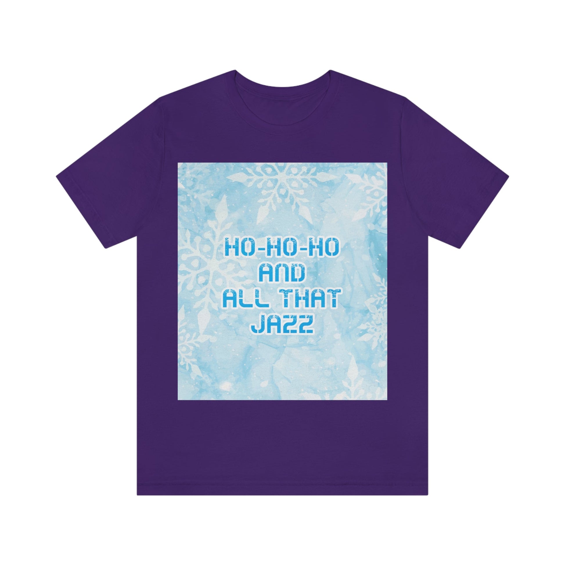 Ho Ho Ho Time And All That Jazz Snowflake Motivation Slogan Unisex Jersey Short Sleeve T-Shirt Ichaku [Perfect Gifts Selection]