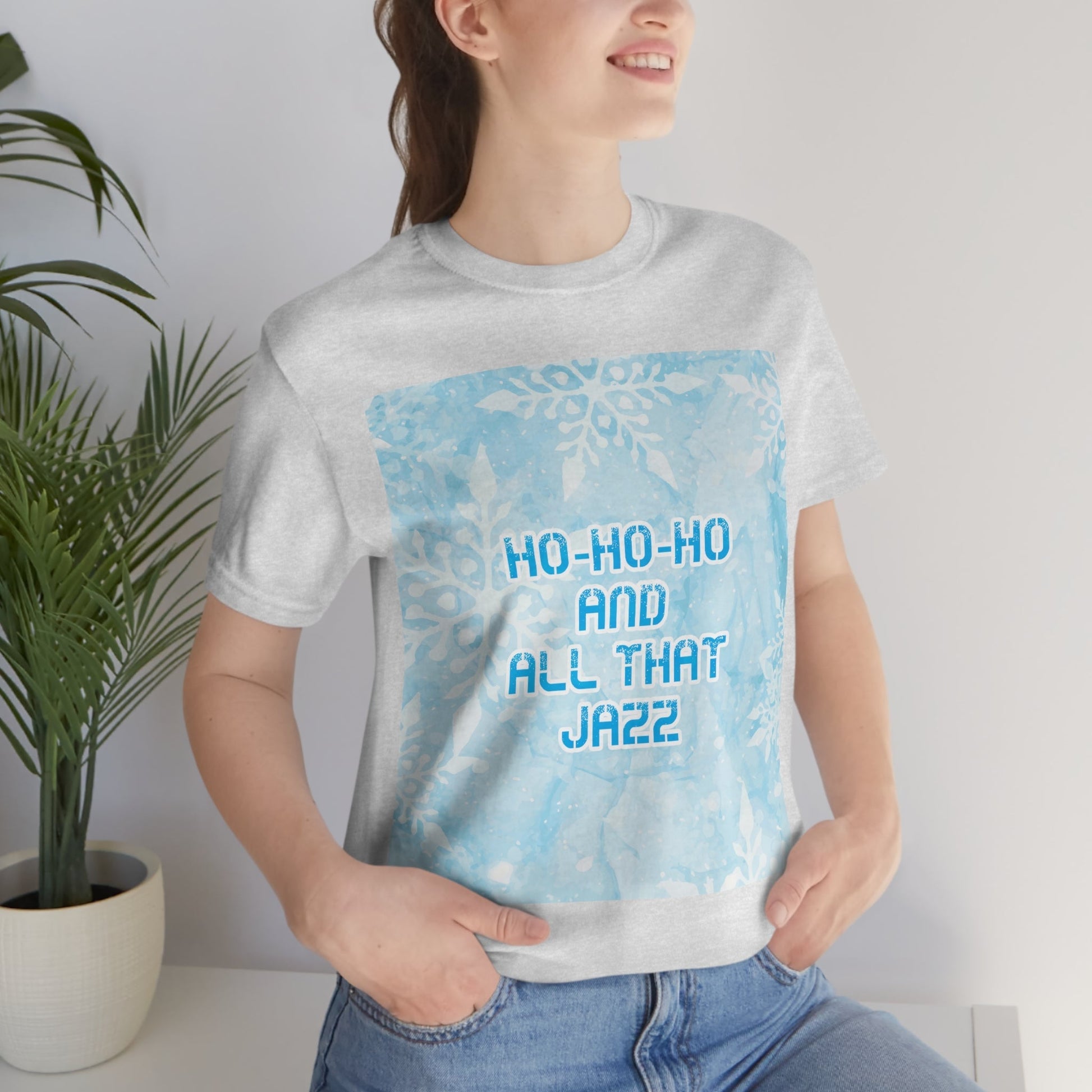 Ho Ho Ho Time And All That Jazz Snowflake Motivation Slogan Unisex Jersey Short Sleeve T-Shirt Ichaku [Perfect Gifts Selection]