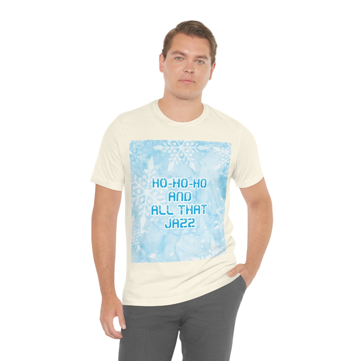 Ho Ho Ho Time And All That Jazz Snowflake Motivation Slogan Unisex Jersey Short Sleeve T-Shirt Ichaku [Perfect Gifts Selection]