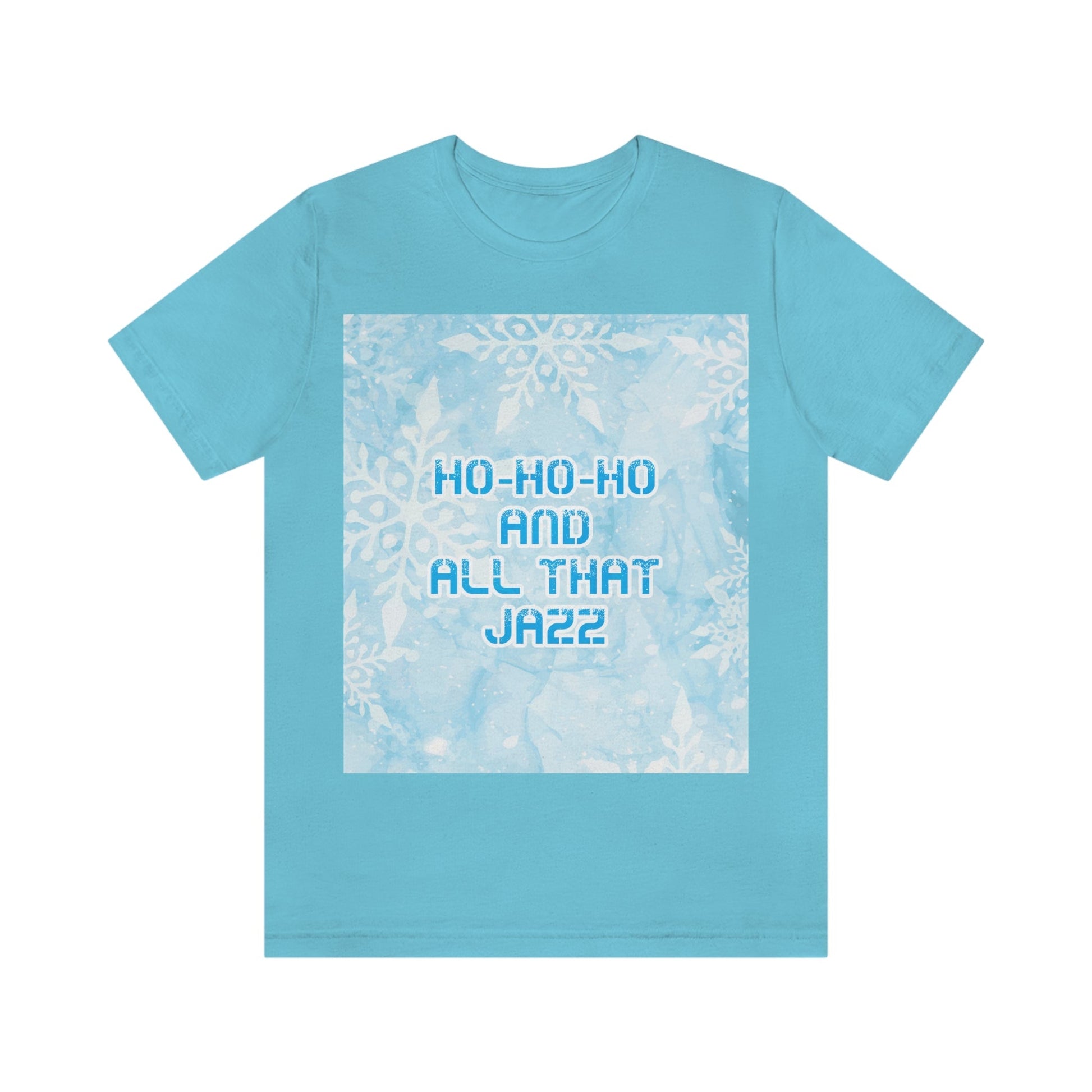 Ho Ho Ho Time And All That Jazz Snowflake Motivation Slogan Unisex Jersey Short Sleeve T-Shirt Ichaku [Perfect Gifts Selection]