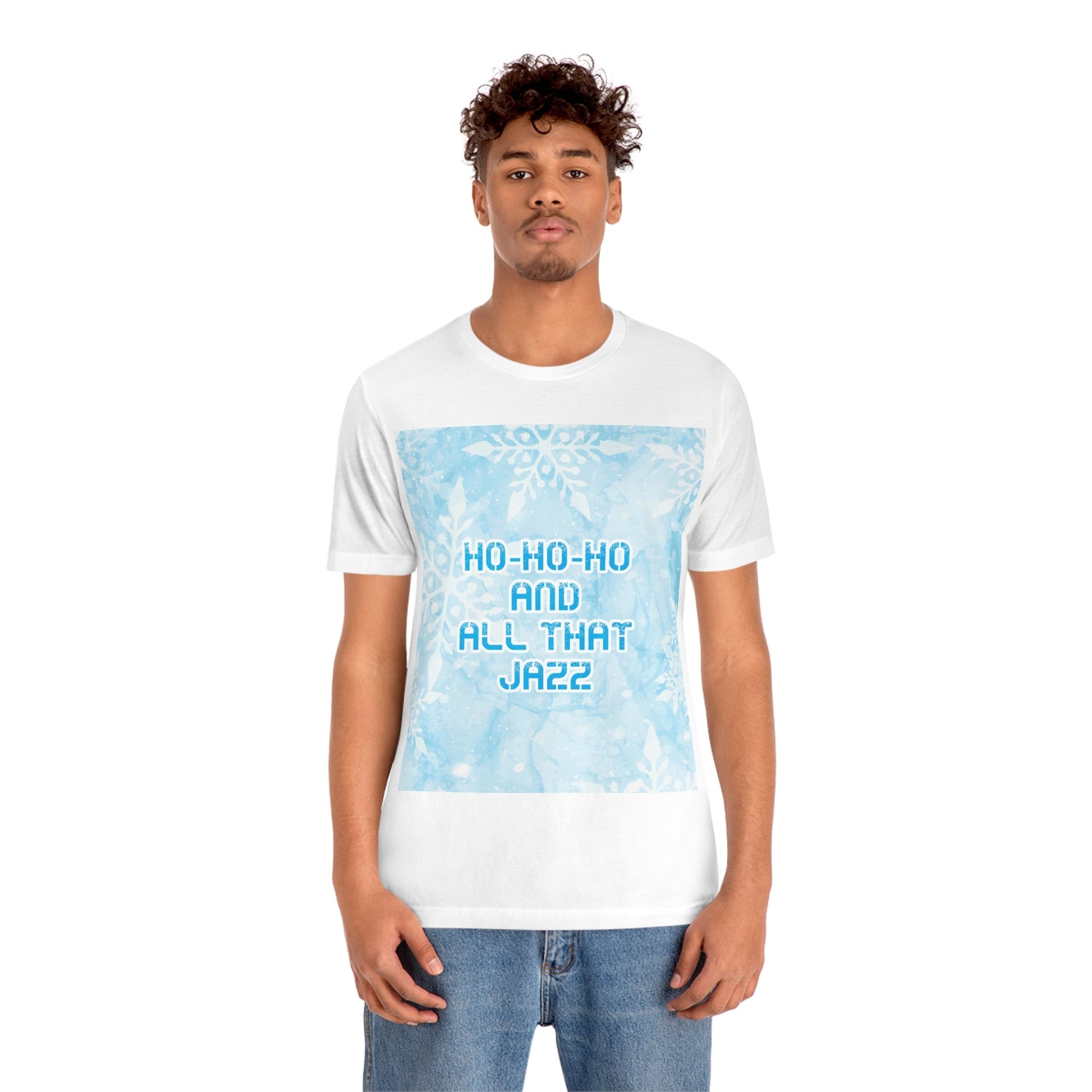 Ho Ho Ho Time And All That Jazz Snowflake Motivation Slogan Unisex Jersey Short Sleeve T-Shirt Ichaku [Perfect Gifts Selection]