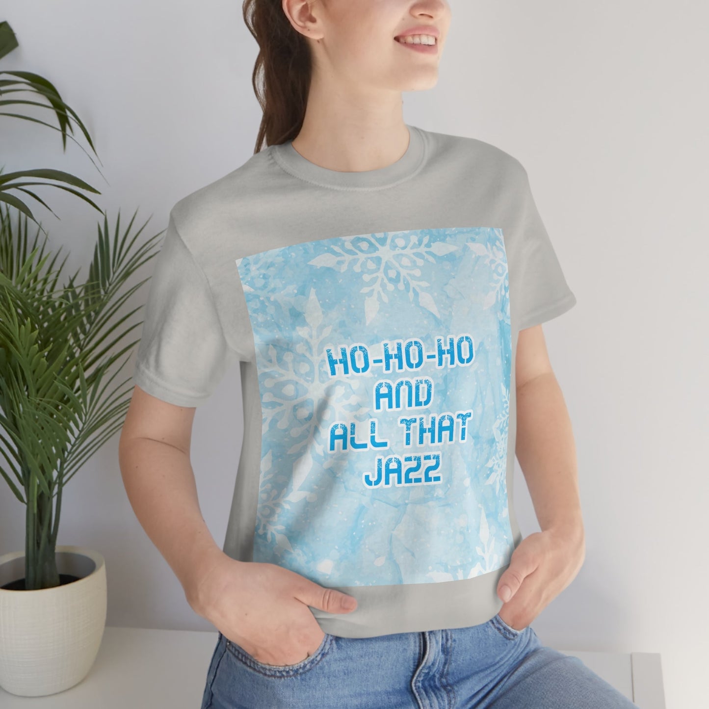 Ho Ho Ho Time And All That Jazz Snowflake Motivation Slogan Unisex Jersey Short Sleeve T-Shirt Ichaku [Perfect Gifts Selection]