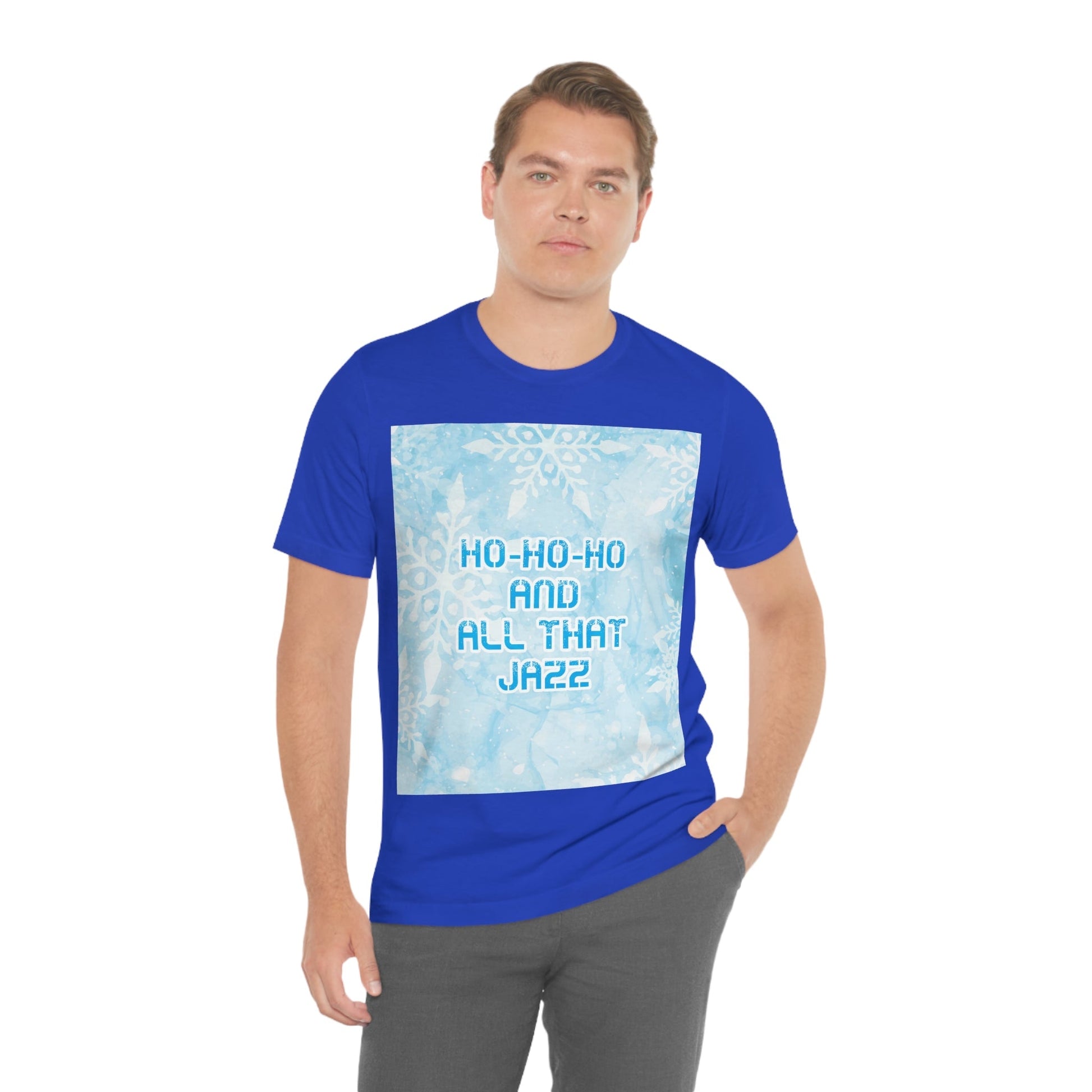 Ho Ho Ho Time And All That Jazz Snowflake Motivation Slogan Unisex Jersey Short Sleeve T-Shirt Ichaku [Perfect Gifts Selection]