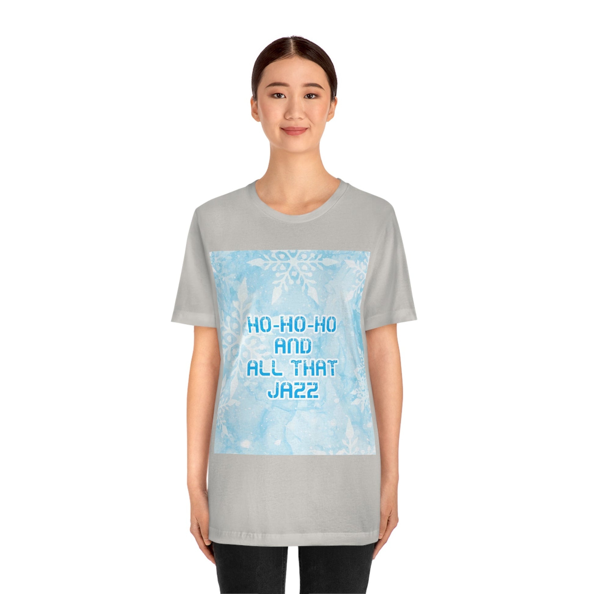 Ho Ho Ho Time And All That Jazz Snowflake Motivation Slogan Unisex Jersey Short Sleeve T-Shirt Ichaku [Perfect Gifts Selection]