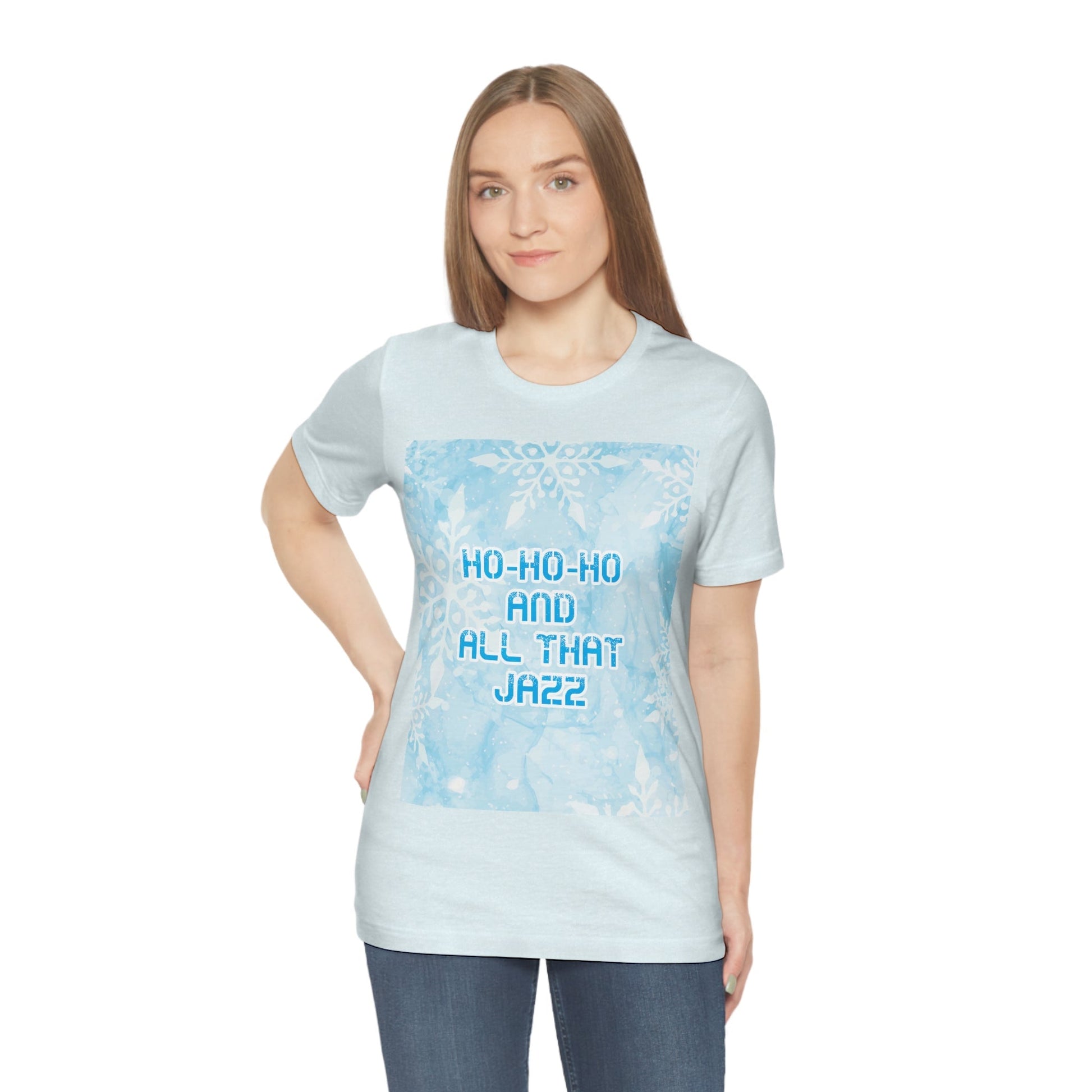 Ho Ho Ho Time And All That Jazz Snowflake Motivation Slogan Unisex Jersey Short Sleeve T-Shirt Ichaku [Perfect Gifts Selection]