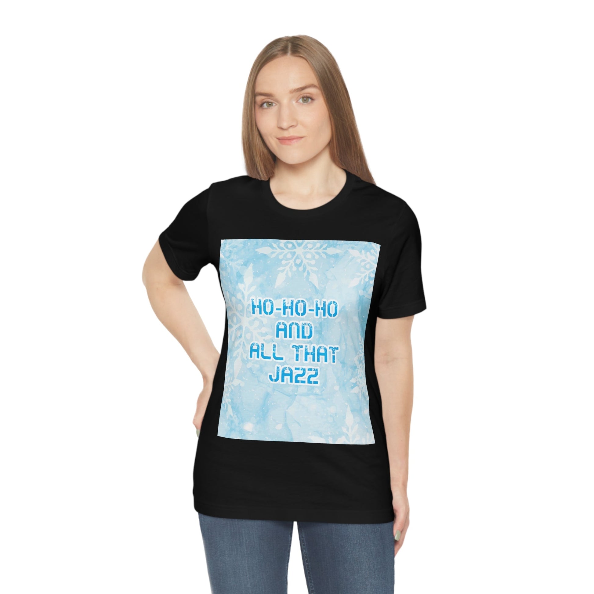 Ho Ho Ho Time And All That Jazz Snowflake Motivation Slogan Unisex Jersey Short Sleeve T-Shirt Ichaku [Perfect Gifts Selection]