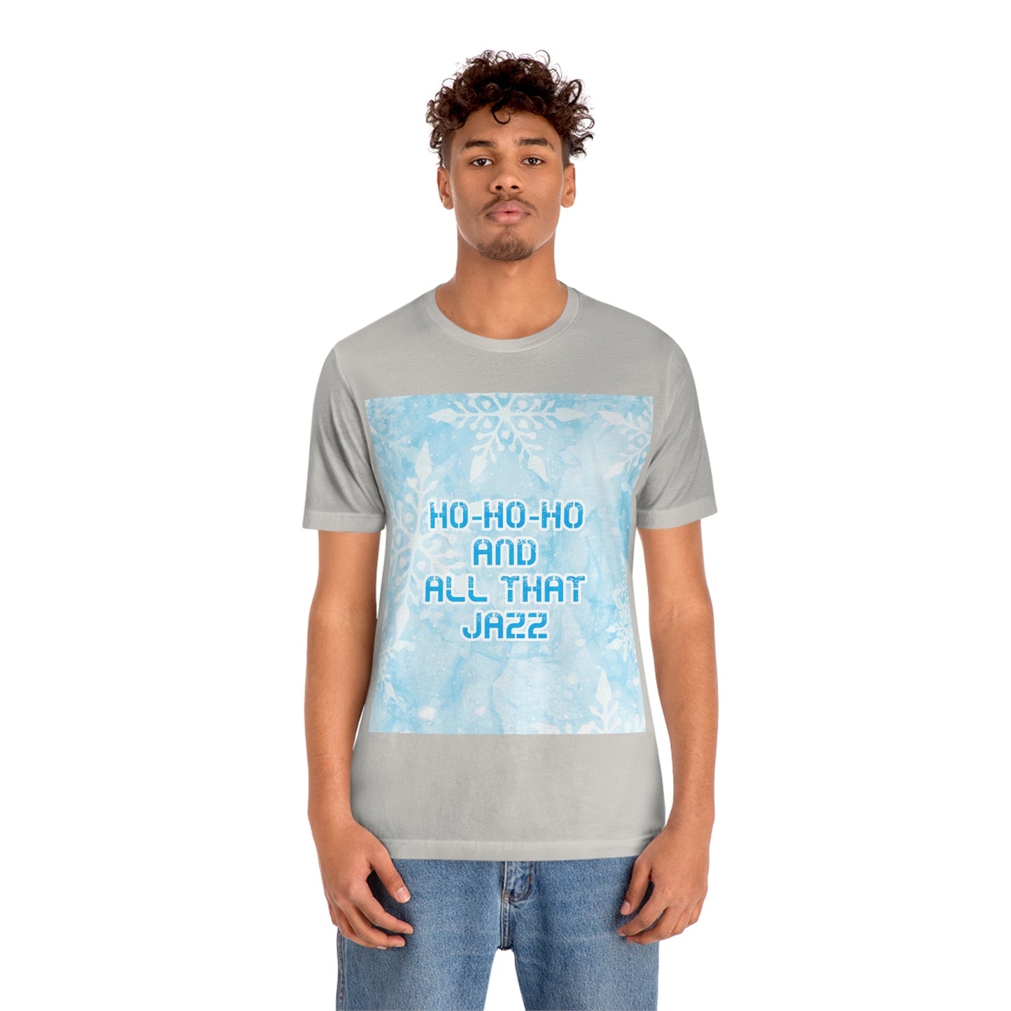 Ho Ho Ho Time And All That Jazz Snowflake Motivation Slogan Unisex Jersey Short Sleeve T-Shirt Ichaku [Perfect Gifts Selection]