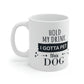 Hold My Drink I Gotta Pet Dog Ceramic Mug 11oz Ichaku [Perfect Gifts Selection]