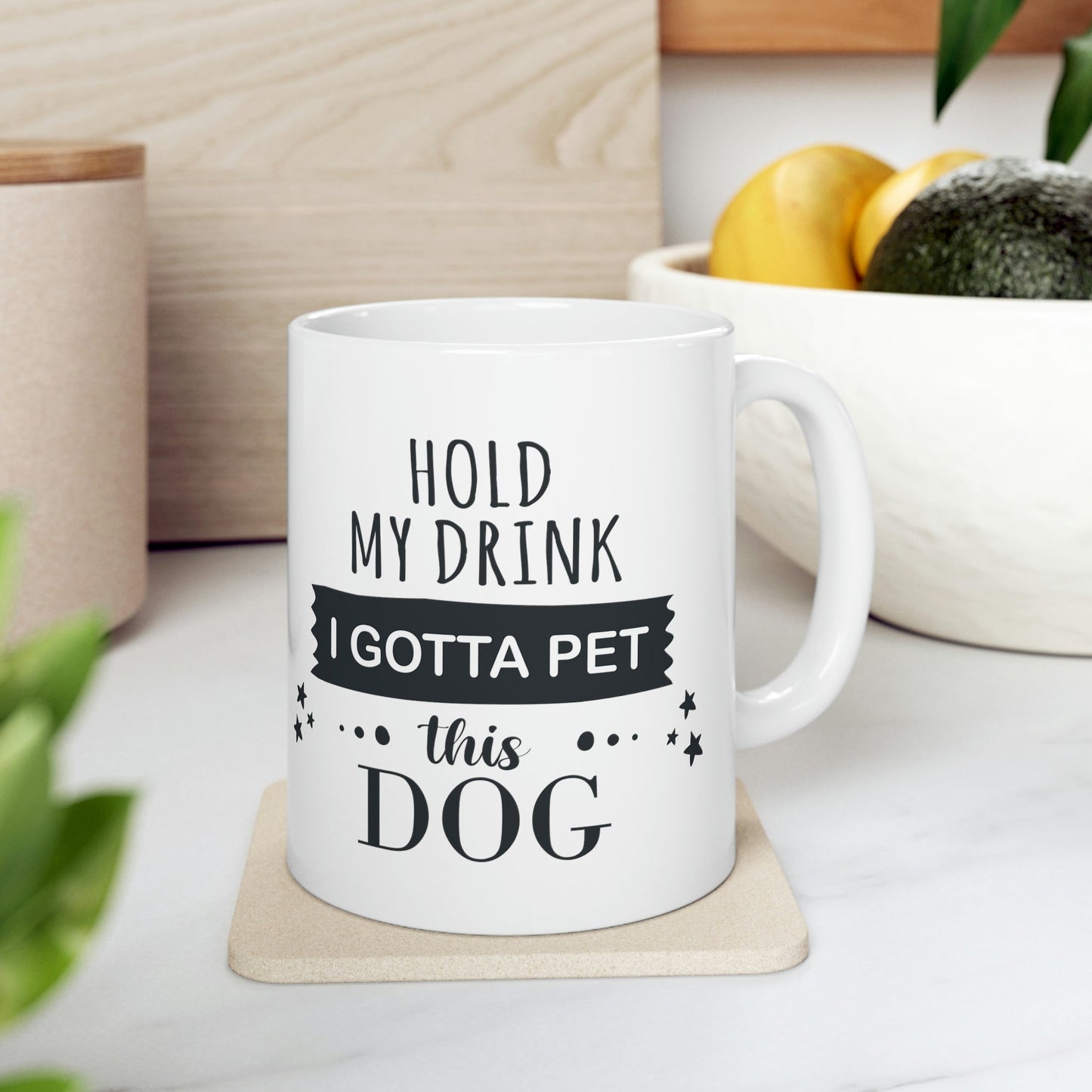 Hold My Drink I Gotta Pet Dog Ceramic Mug 11oz Ichaku [Perfect Gifts Selection]