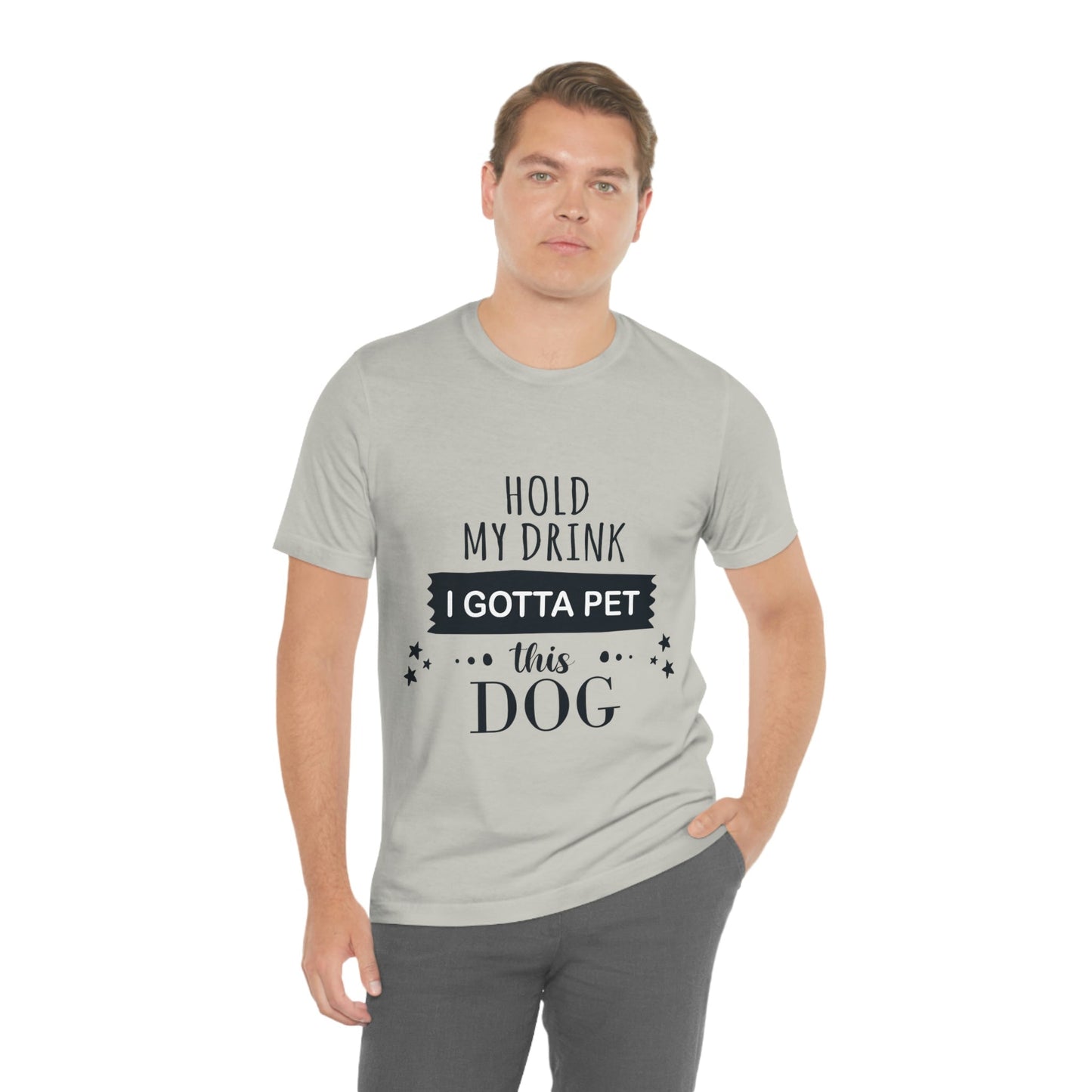 Hold My Drink I Gotta Pet Dog Unisex Jersey Short Sleeve T-Shirt Ichaku [Perfect Gifts Selection]