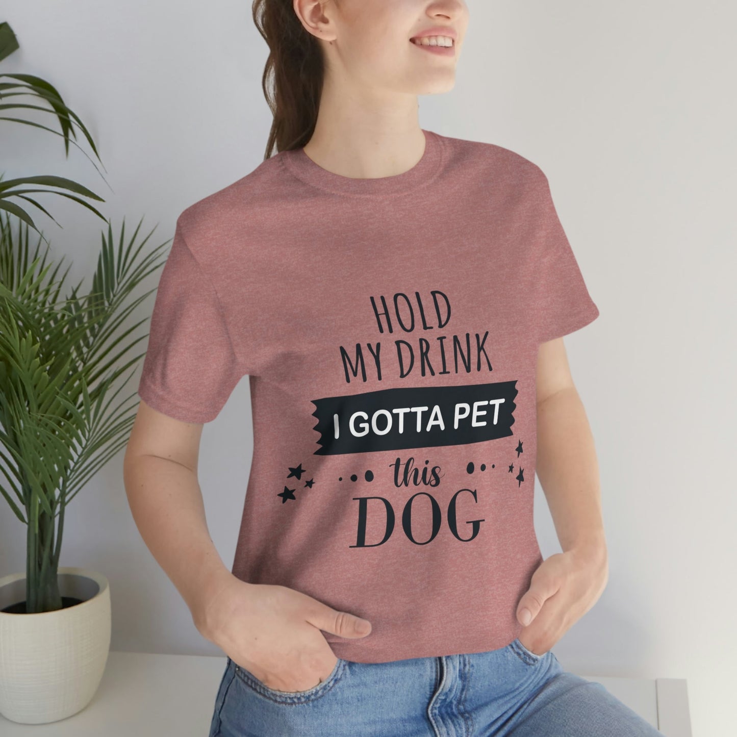 Hold My Drink I Gotta Pet Dog Unisex Jersey Short Sleeve T-Shirt Ichaku [Perfect Gifts Selection]