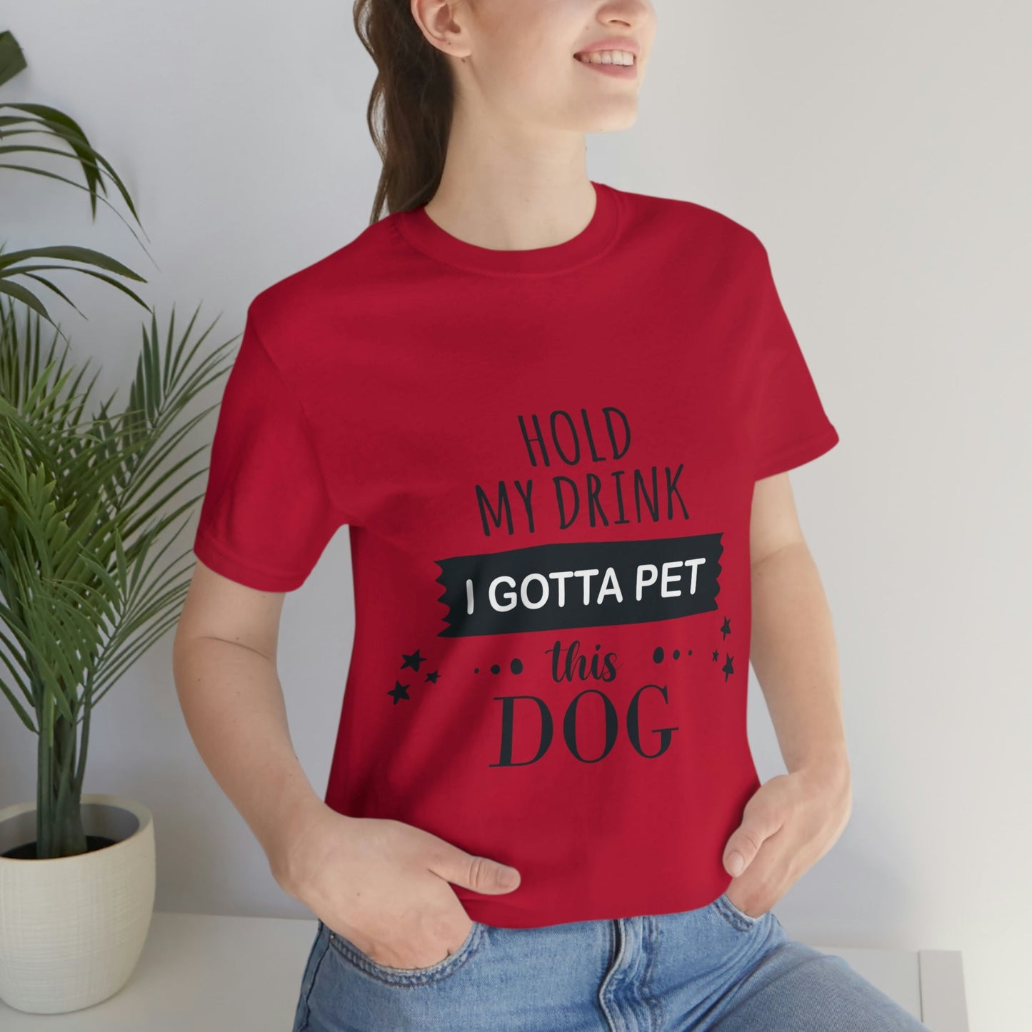 Hold My Drink I Gotta Pet Dog Unisex Jersey Short Sleeve T-Shirt Ichaku [Perfect Gifts Selection]