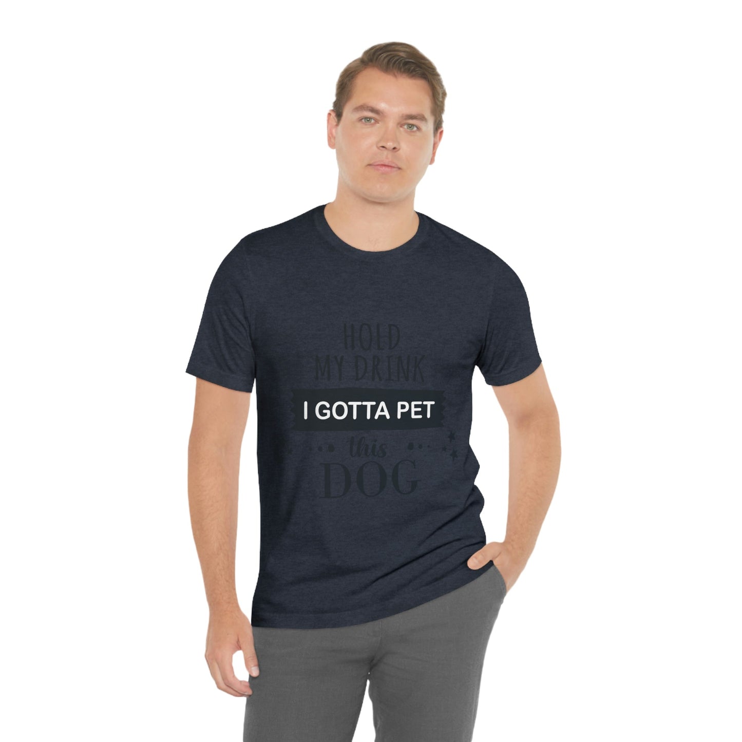 Hold My Drink I Gotta Pet Dog Unisex Jersey Short Sleeve T-Shirt Ichaku [Perfect Gifts Selection]