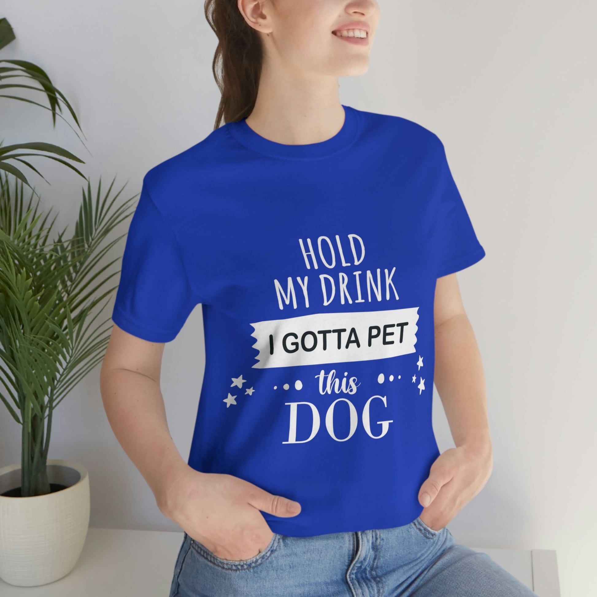 Hold My Drink I Gotta Pet Dog Unisex Jersey Short Sleeve T-Shirt Ichaku [Perfect Gifts Selection]