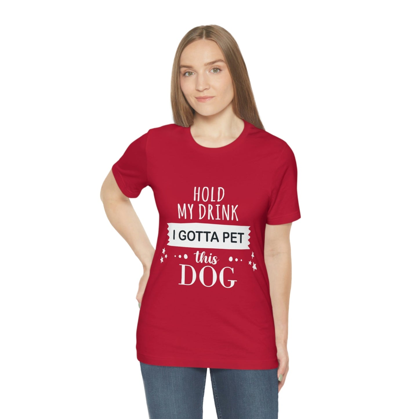 Hold My Drink I Gotta Pet Dog Unisex Jersey Short Sleeve T-Shirt Ichaku [Perfect Gifts Selection]