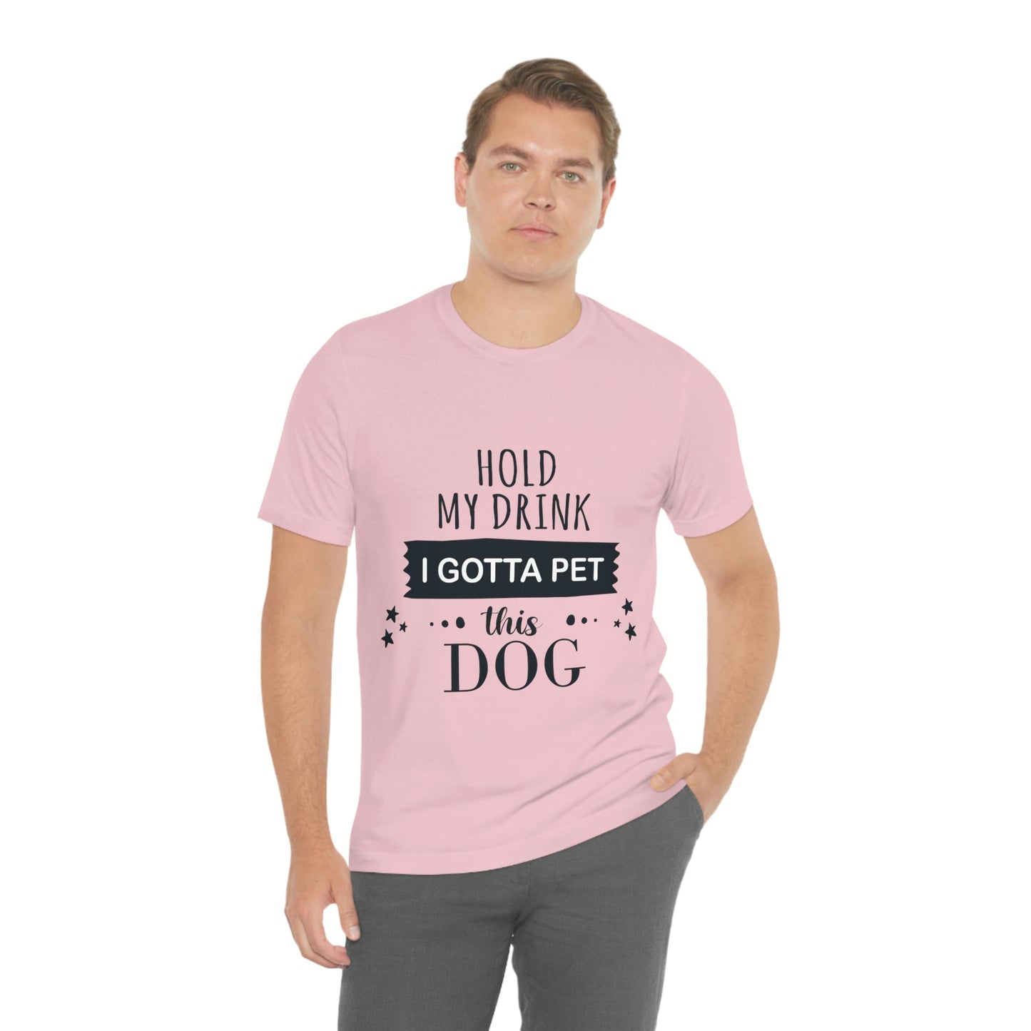 Hold My Drink I Gotta Pet Dog Unisex Jersey Short Sleeve T-Shirt Ichaku [Perfect Gifts Selection]