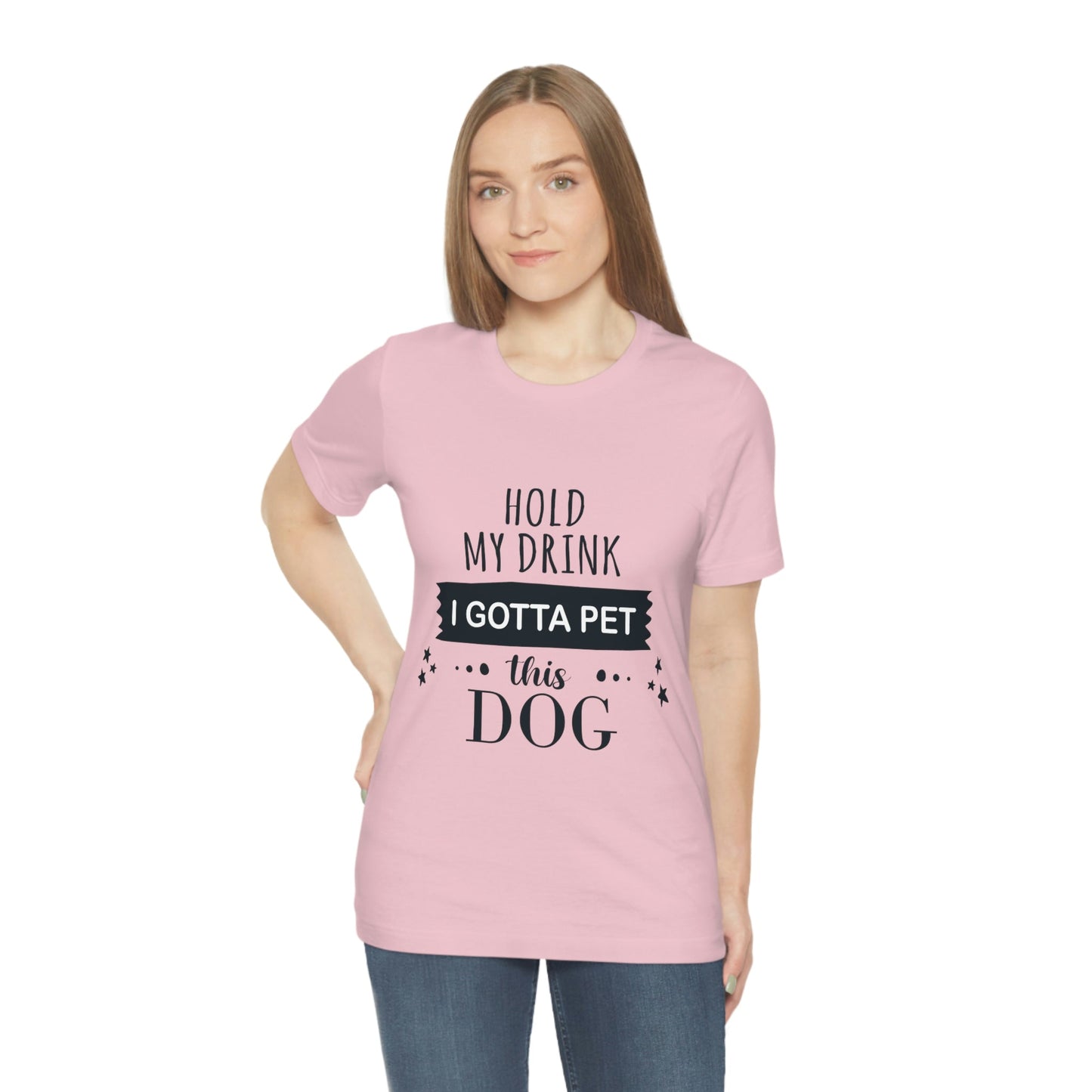 Hold My Drink I Gotta Pet Dog Unisex Jersey Short Sleeve T-Shirt Ichaku [Perfect Gifts Selection]