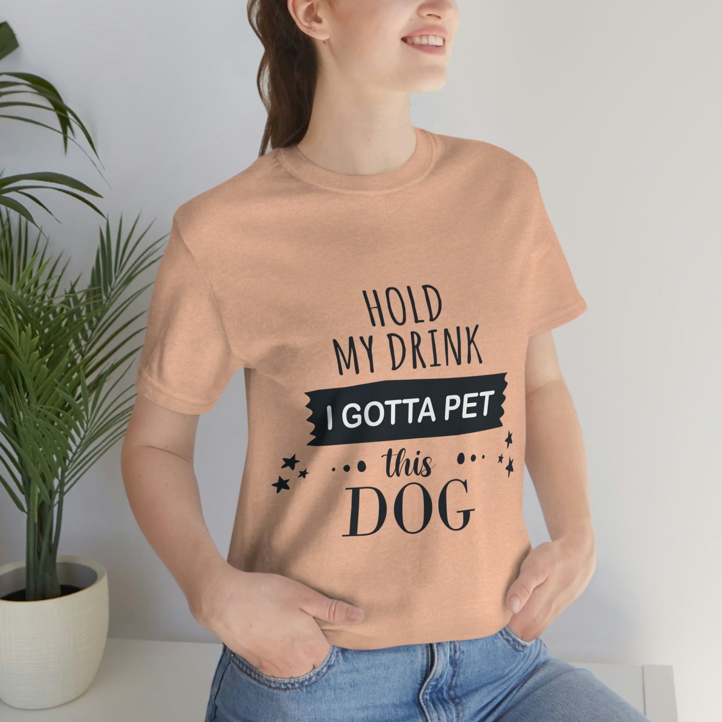 Hold My Drink I Gotta Pet Dog Unisex Jersey Short Sleeve T-Shirt Ichaku [Perfect Gifts Selection]