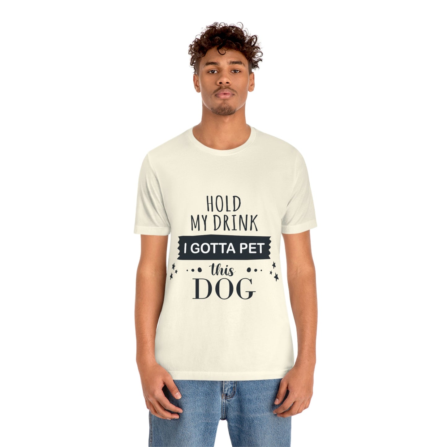 Hold My Drink I Gotta Pet Dog Unisex Jersey Short Sleeve T-Shirt Ichaku [Perfect Gifts Selection]