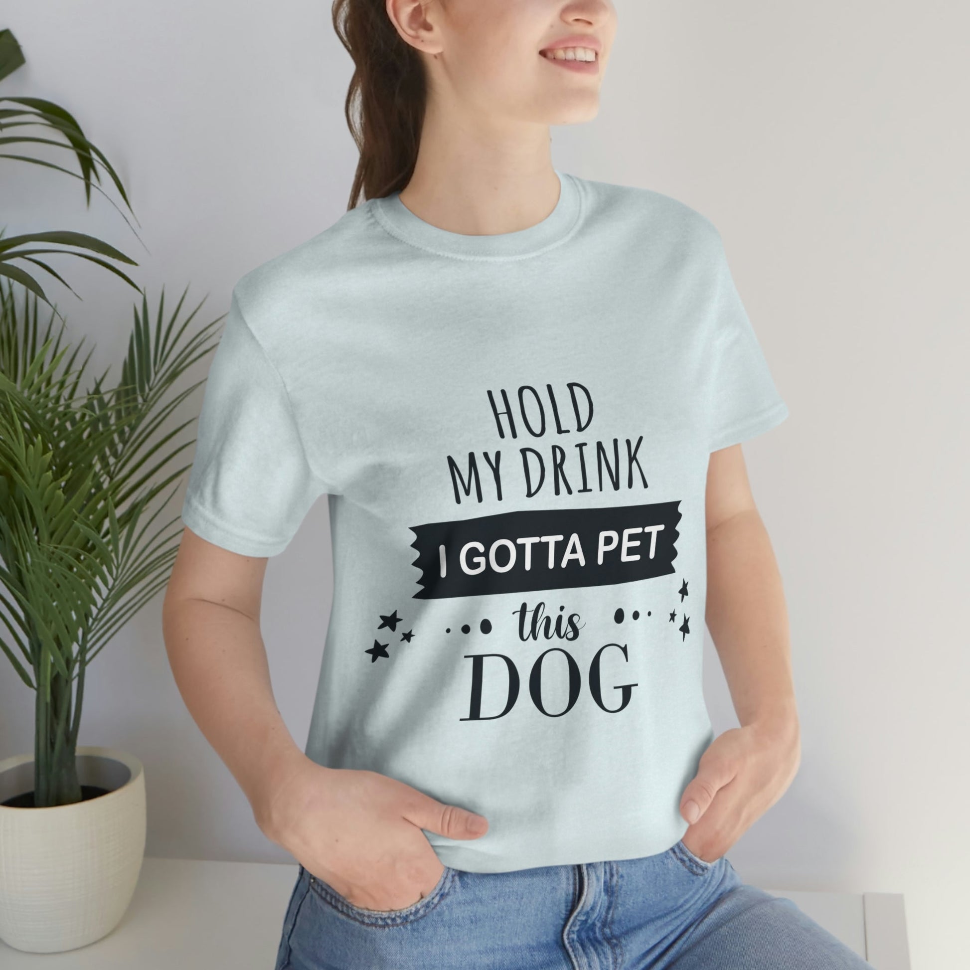 Hold My Drink I Gotta Pet Dog Unisex Jersey Short Sleeve T-Shirt Ichaku [Perfect Gifts Selection]