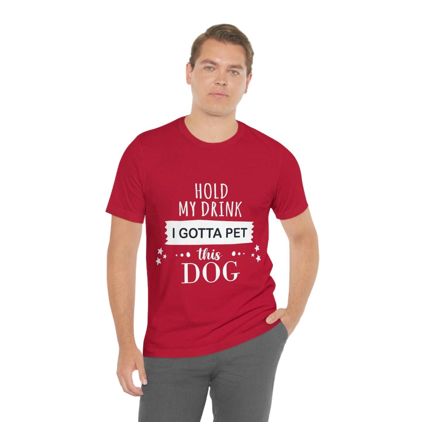 Hold My Drink I Gotta Pet Dog Unisex Jersey Short Sleeve T-Shirt Ichaku [Perfect Gifts Selection]