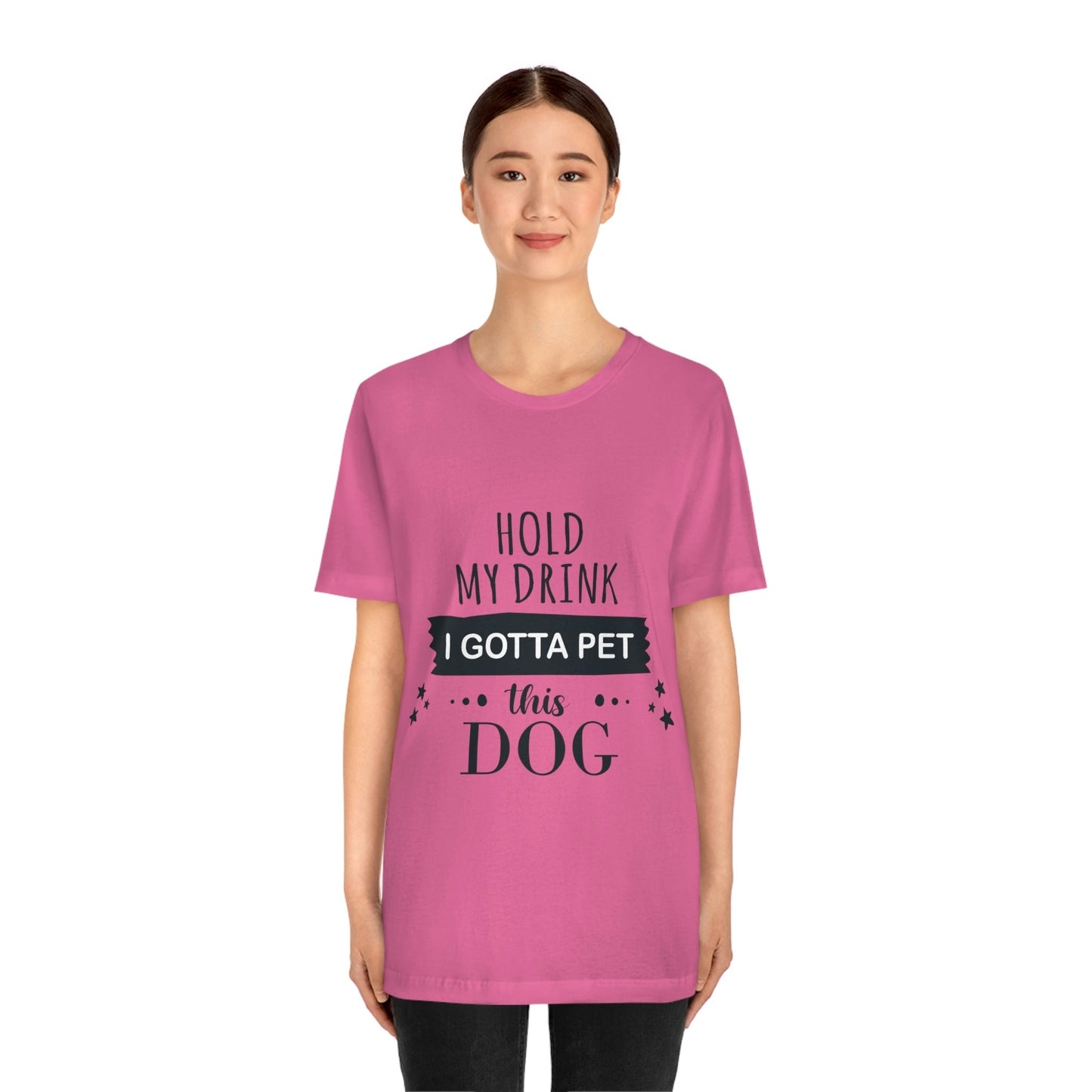 Hold My Drink I Gotta Pet Dog Unisex Jersey Short Sleeve T-Shirt Ichaku [Perfect Gifts Selection]