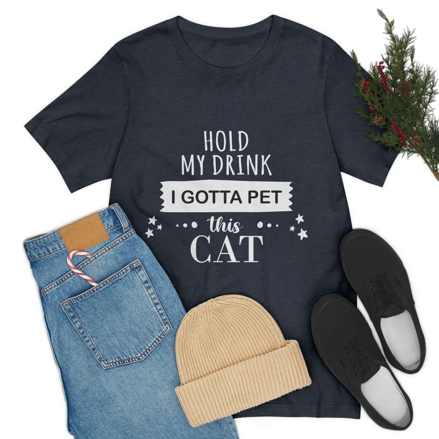 Hold My Drink I Gotta Pet This Cat Text Slogan Unisex Jersey Short Sleeve T-Shirt Ichaku [Perfect Gifts Selection]