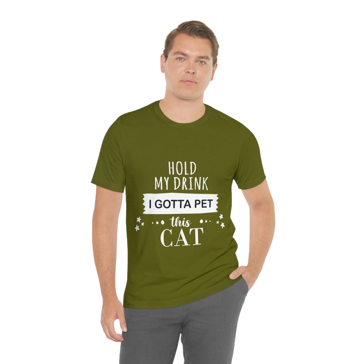 Hold My Drink I Gotta Pet This Cat Text Slogan Unisex Jersey Short Sleeve T-Shirt Ichaku [Perfect Gifts Selection]