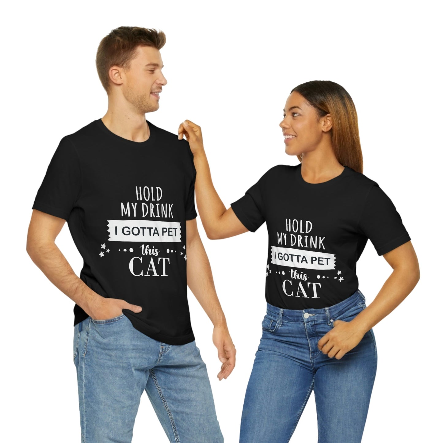 Hold My Drink I Gotta Pet This Cat Text Slogan Unisex Jersey Short Sleeve T-Shirt Ichaku [Perfect Gifts Selection]