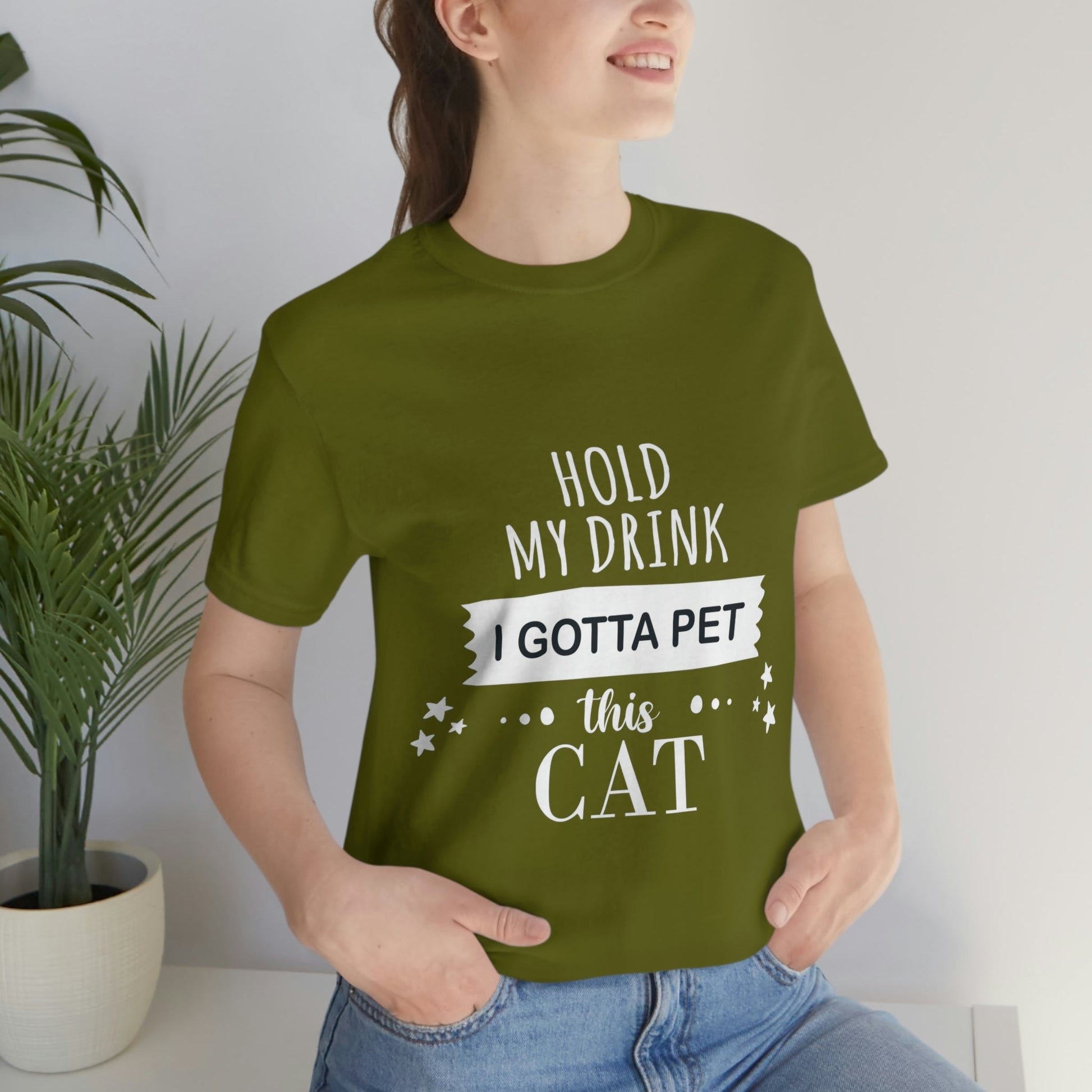 Hold My Drink I Gotta Pet This Cat Text Slogan Unisex Jersey Short Sleeve T-Shirt Ichaku [Perfect Gifts Selection]