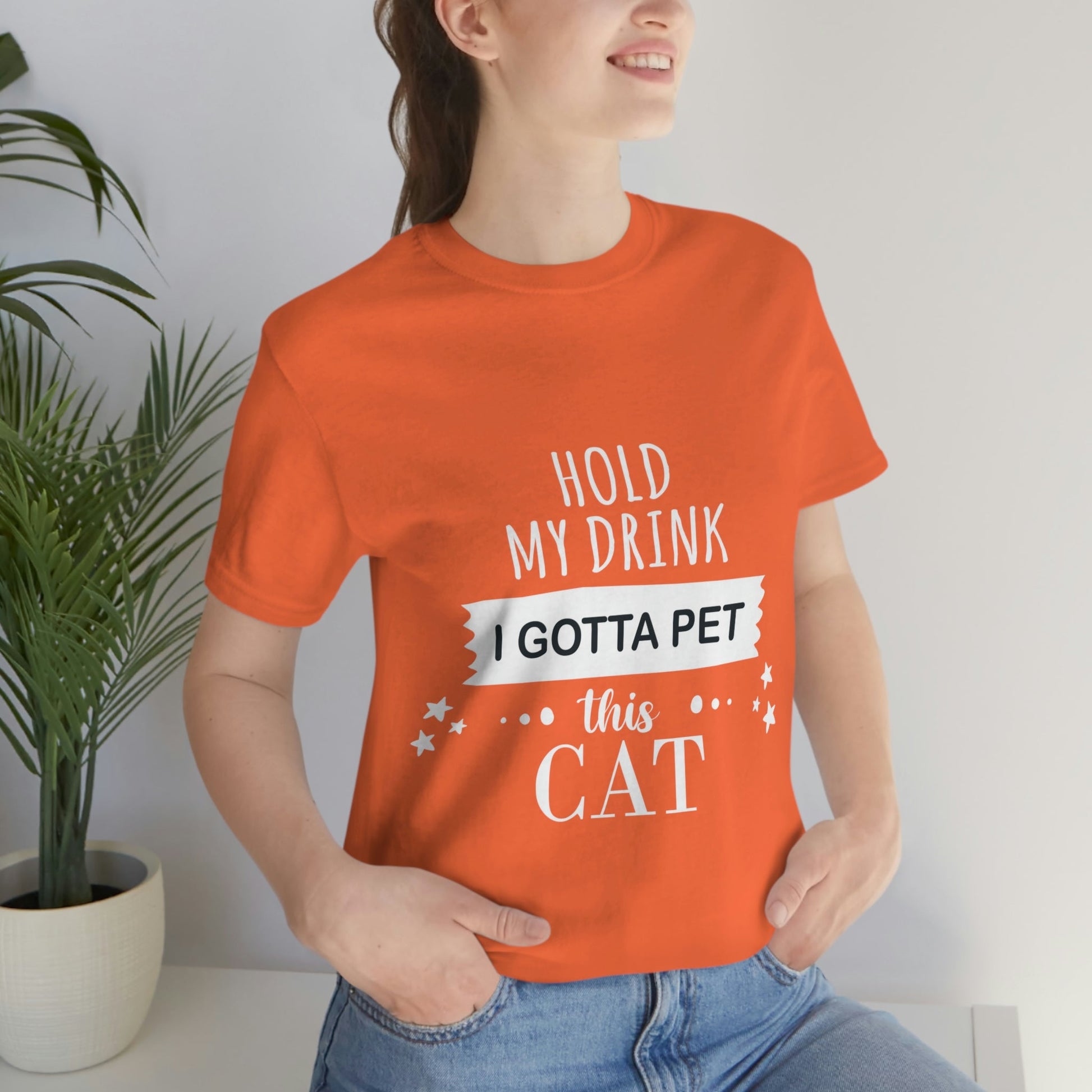 Hold My Drink I Gotta Pet This Cat Text Slogan Unisex Jersey Short Sleeve T-Shirt Ichaku [Perfect Gifts Selection]