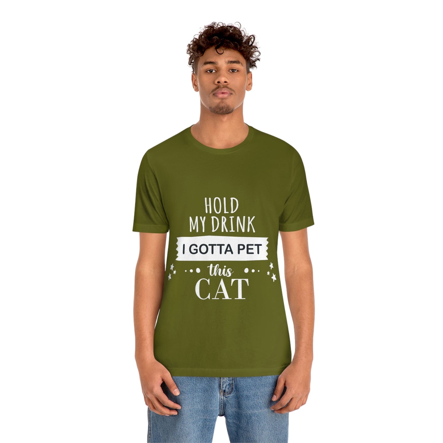 Hold My Drink I Gotta Pet This Cat Text Slogan Unisex Jersey Short Sleeve T-Shirt Ichaku [Perfect Gifts Selection]