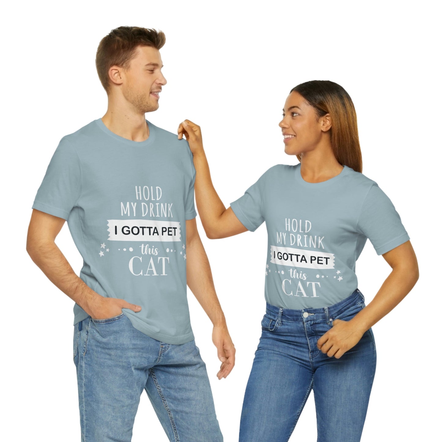 Hold My Drink I Gotta Pet This Cat Text Slogan Unisex Jersey Short Sleeve T-Shirt Ichaku [Perfect Gifts Selection]