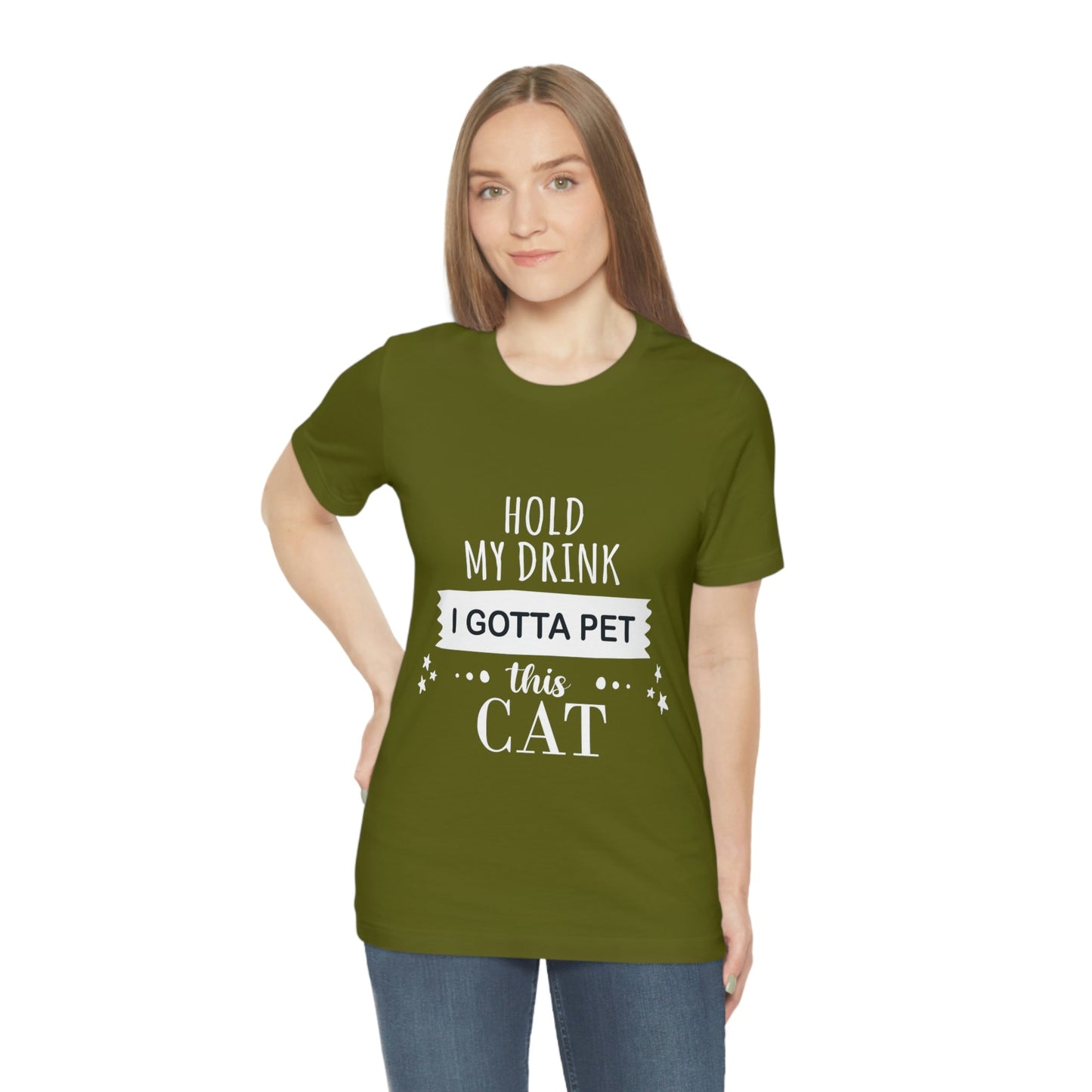 Hold My Drink I Gotta Pet This Cat Text Slogan Unisex Jersey Short Sleeve T-Shirt Ichaku [Perfect Gifts Selection]