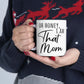 Honey I am That Mom International Mothers Day Ceramic Mug 11oz Ichaku [Perfect Gifts Selection]