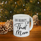 Honey I am That Mom International Mothers Day Ceramic Mug 11oz Ichaku [Perfect Gifts Selection]