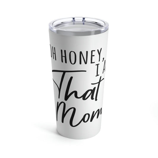 Honey I am That Mom International Mothers Day Stainless Steel Hot or Cold Vacuum Tumbler 20oz Ichaku [Perfect Gifts Selection]